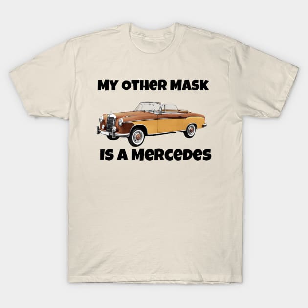 My Other Mask is a Mercedes - Alternate Version T-Shirt by CocoBayWinning 